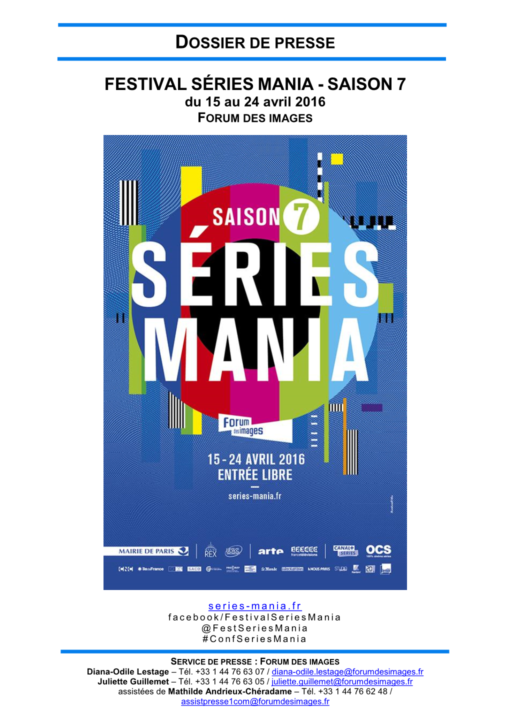 FESTIVAL SÉRIES MANIA - SAISON 7 Du 15 Au 24 Avril 2016 FORUM DES IMAGES