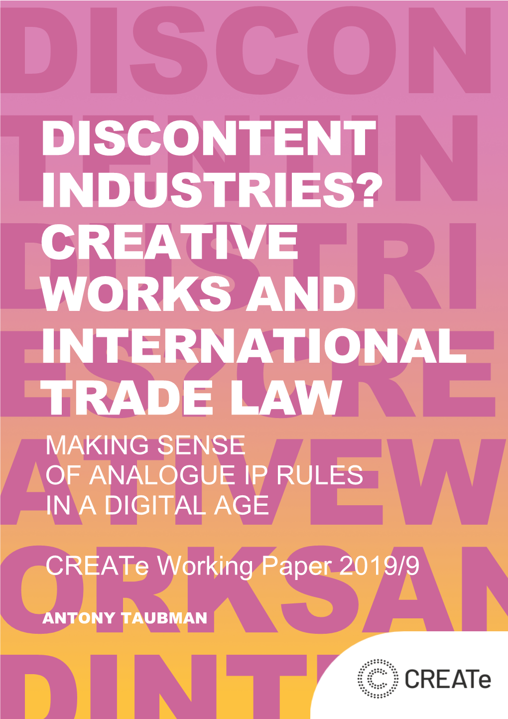 Creative Works and International Trade Law: Making Sense of ‘Analogue’ Ip Rules in a Digital Age1