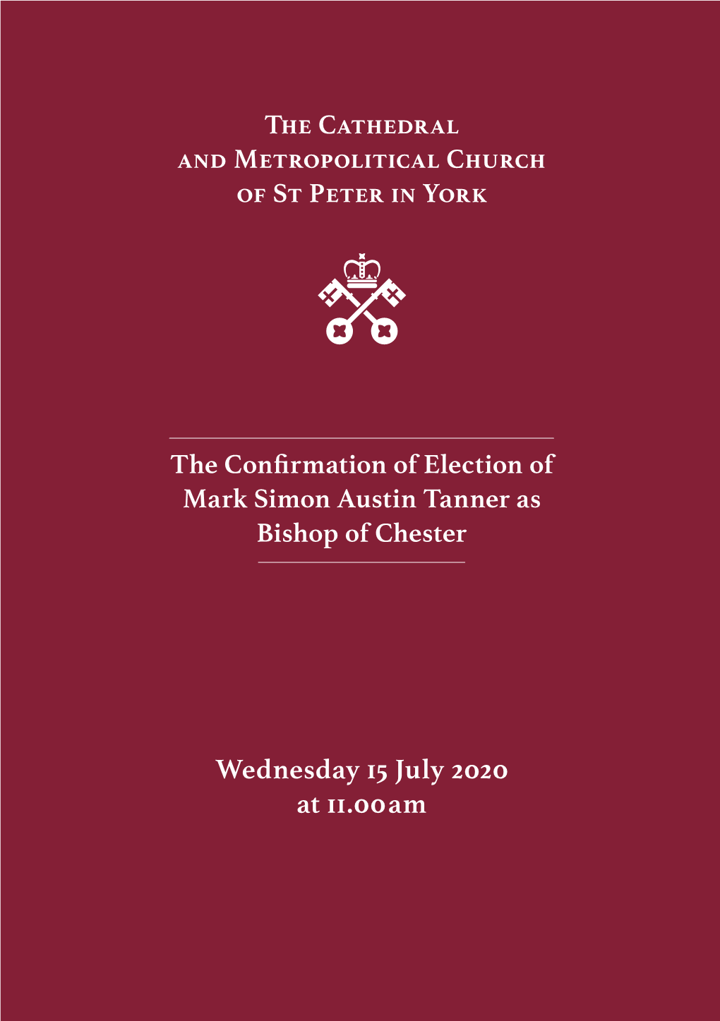 The Confirmation of Election of Mark Simon Austin Tanner As Bishop of Chester Order of Service