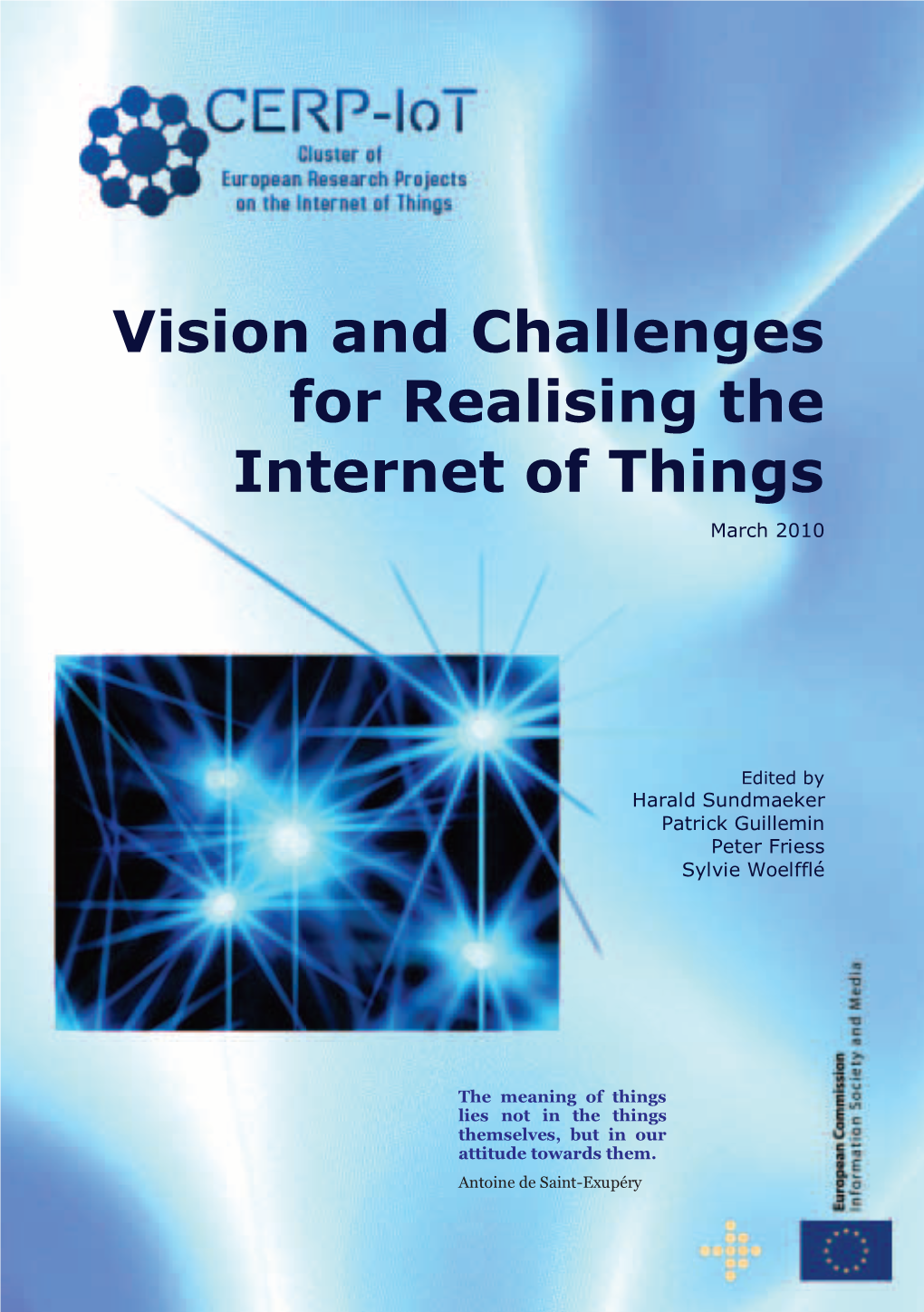 Vision and Challenges for Realising the Internet of Things March 2010