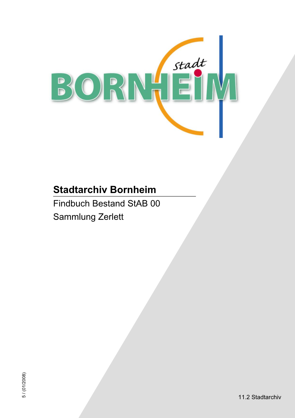 Stadtarchiv Bornheim Findbuch Bestand Stab 00 Sammlung Zerlett ) 8 0 0 2 / 1 0 (