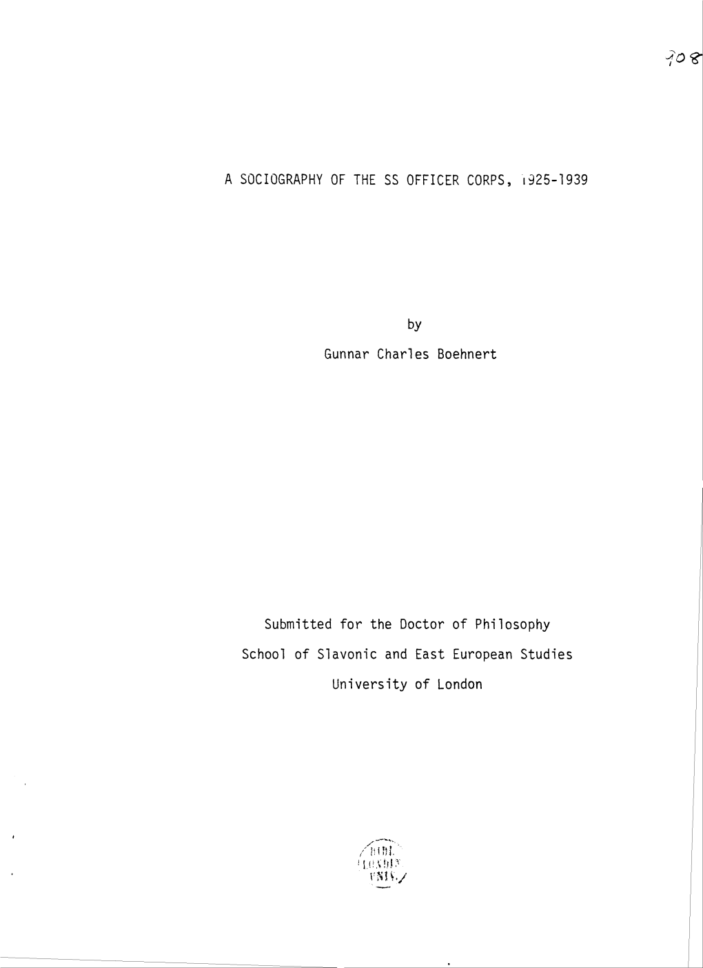 A SOCIOGRAPHY of the SS OFFICER CORPS, -1925-1939 by Gunnar Charles Boehnert Submitted for the Doctor of Philosophy Scho