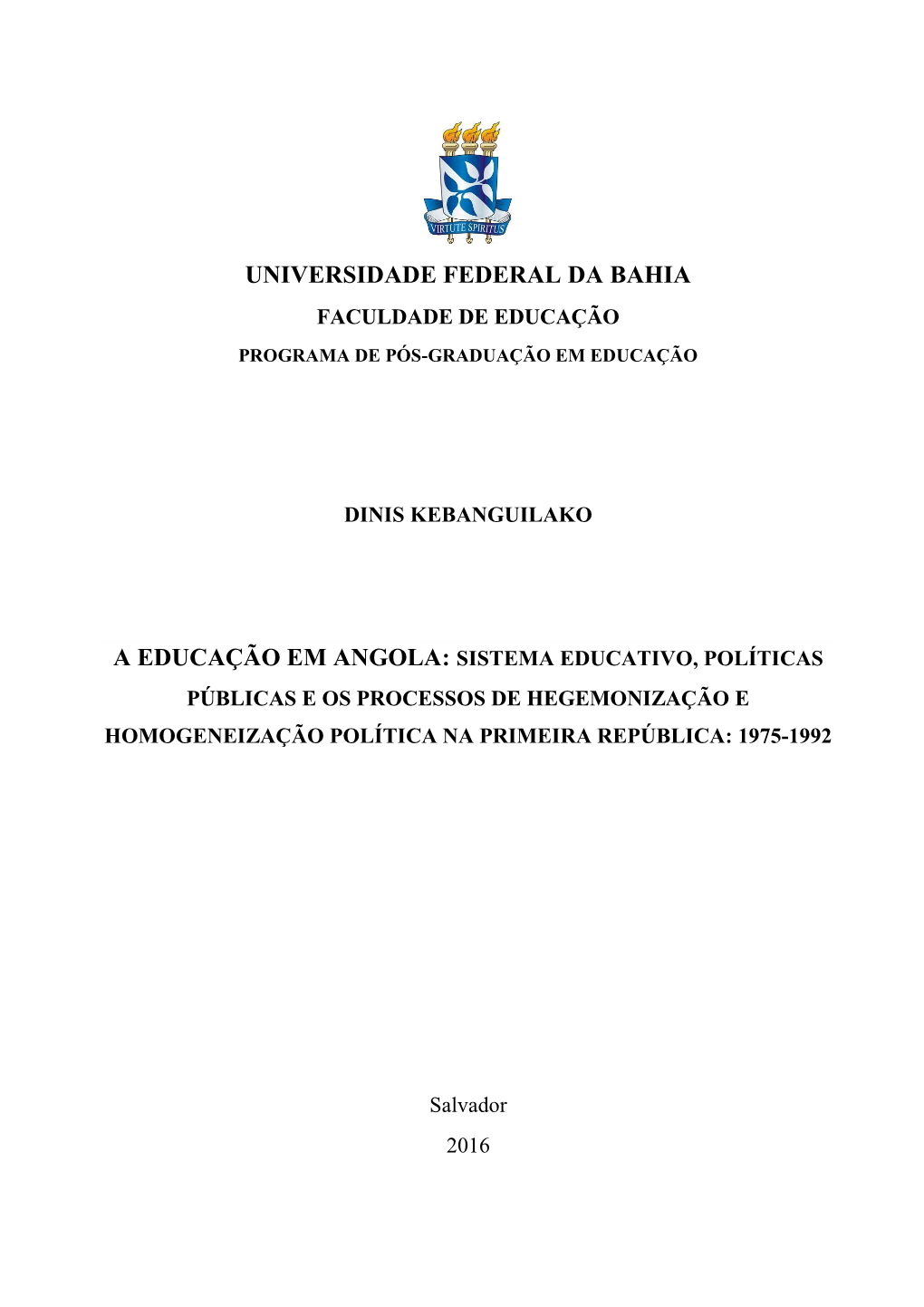 A Educação Em Angola: Sistema Educativo, Políticas Públicas E Os Processos De Hegemonização E Homogeneização Política Na Primeira República: 1975-1992