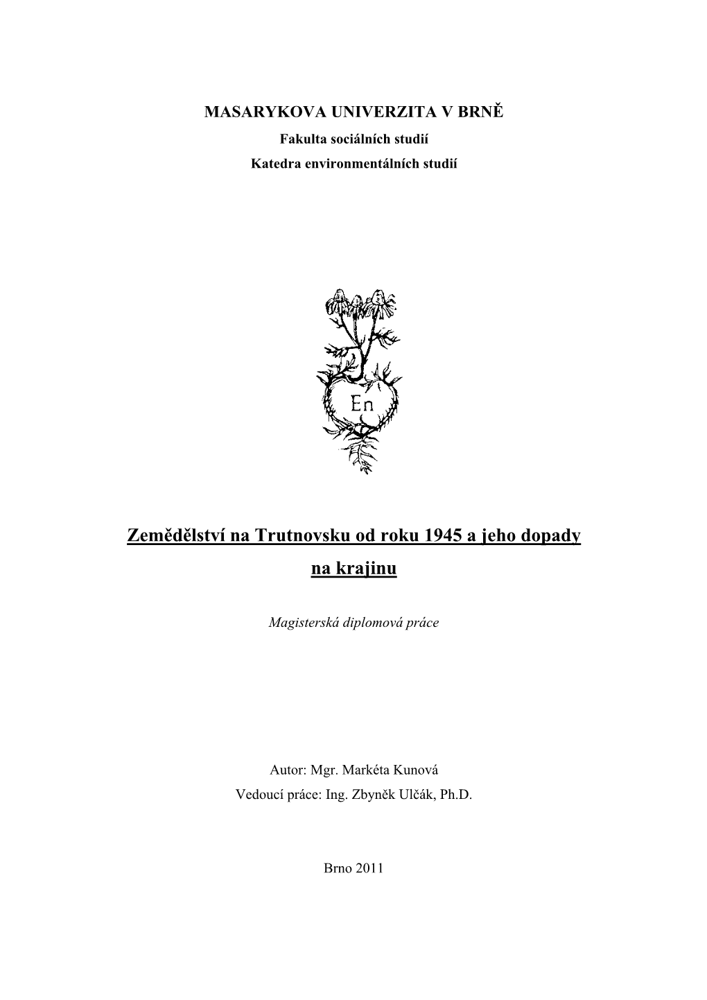 MASARYKOVA UNIVERZITA V BRNĚ Fakulta Sociálních Studií Katedra Environmentálních Studií