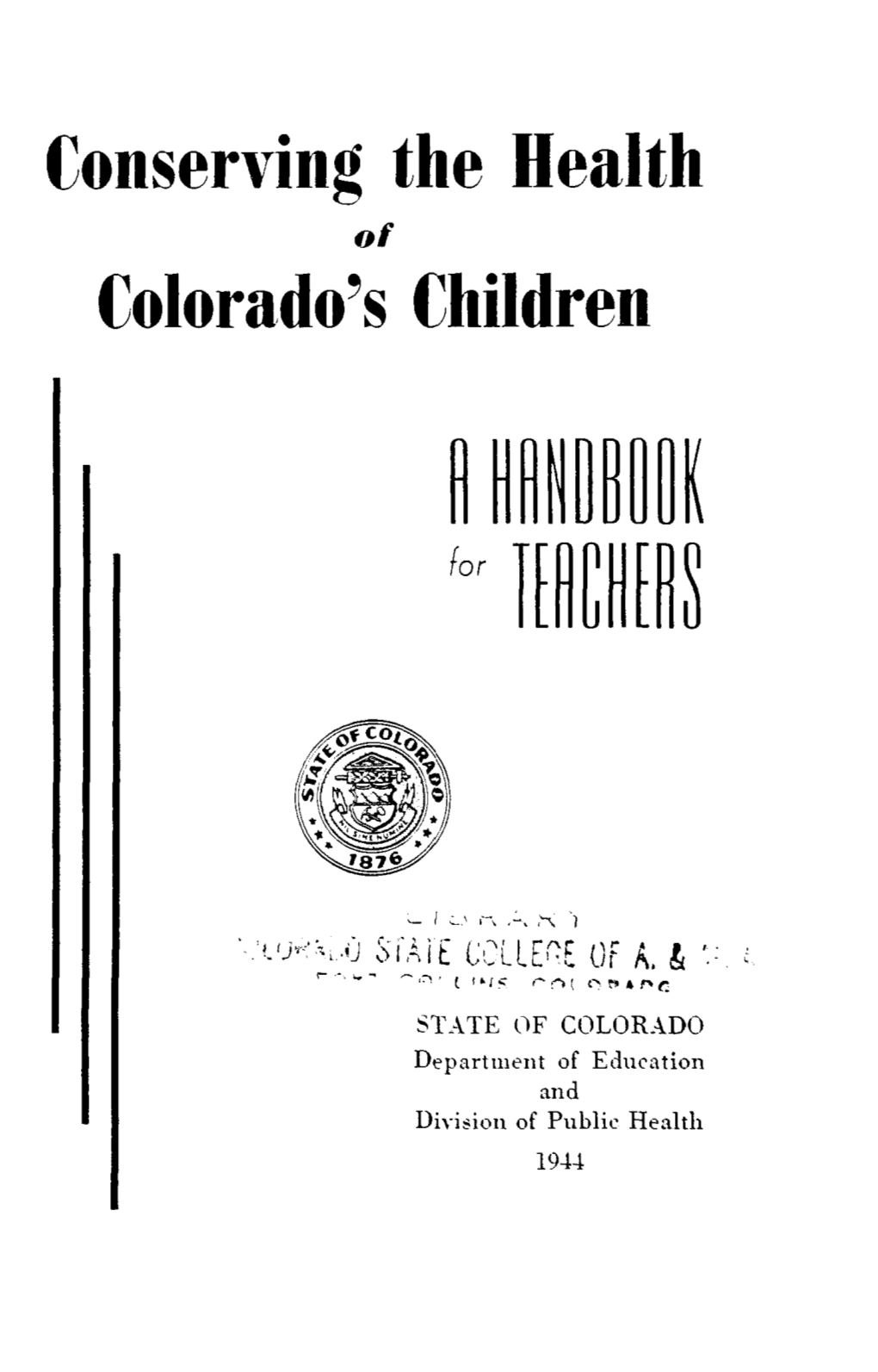 Conserving the Health of Colorado's Children" Is the Result of Requests for Assistance and Information That Have Come from Many Teachers Throughout the State