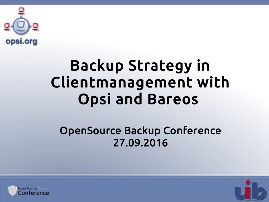 Backup Strategy in Clientmanagement with Opsi and Bareos, by Erol