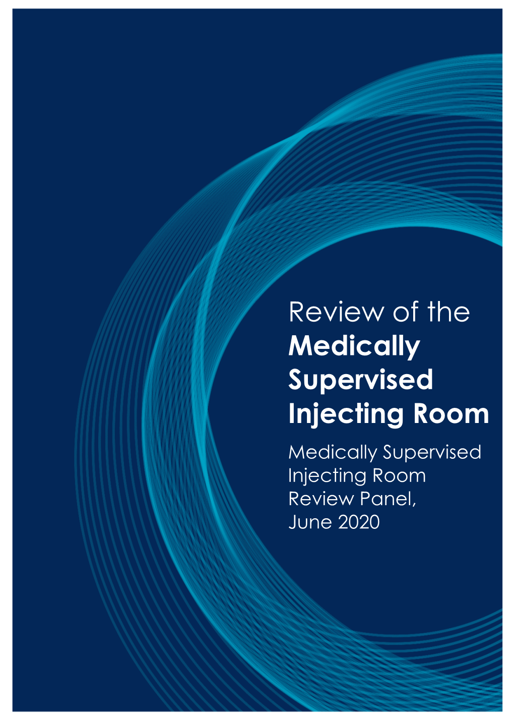 Review of the Medically Supervised Injecting Room Medically Supervised Injecting Room Review Panel, June 2020