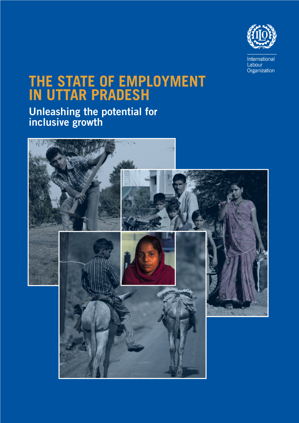 THE STATE of EMPLOYMENT in UTTAR PRADESH Unleashing the Potential for Inclusive Growth Ii the STATE of EMPLOYMENT in UTTAR PRADESH