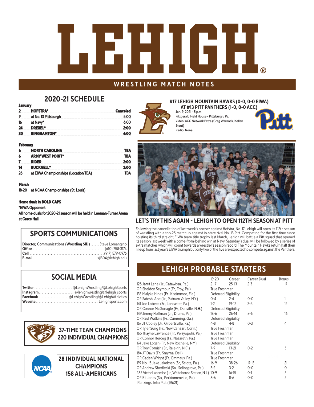 LEHIGH PROBABLE STARTERS SOCIAL MEDIA 19-20 Career Career Dual Bonus 125 Jaret Lane (Jr., Catawissa, Pa.) 21-7 25-13 2-3 17 Twitter