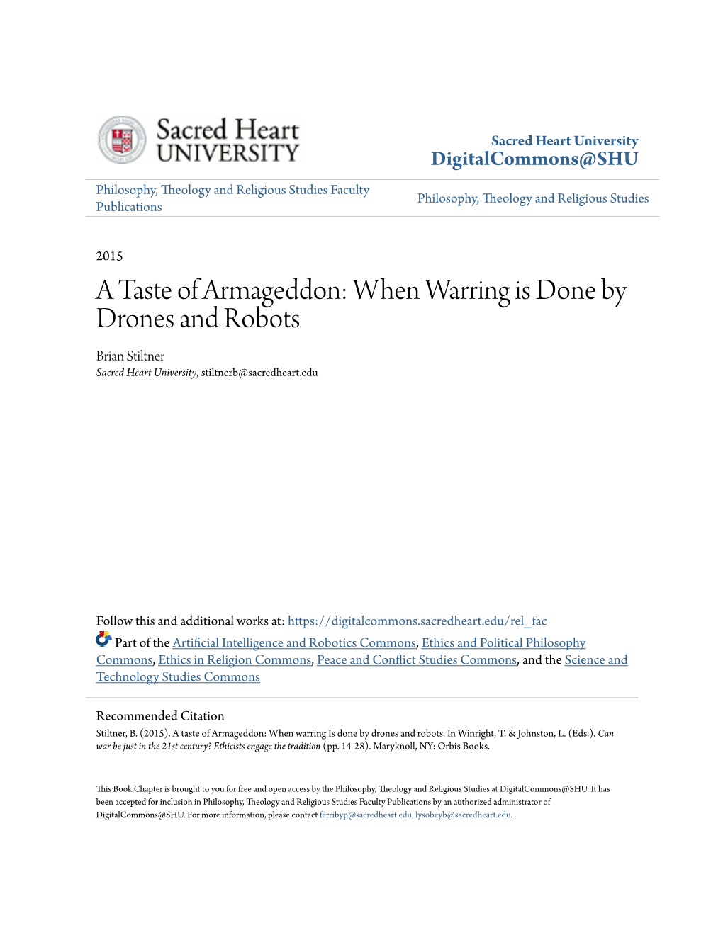 A Taste of Armageddon: When Warring Is Done by Drones and Robots Brian Stiltner Sacred Heart University, Stiltnerb@Sacredheart.Edu