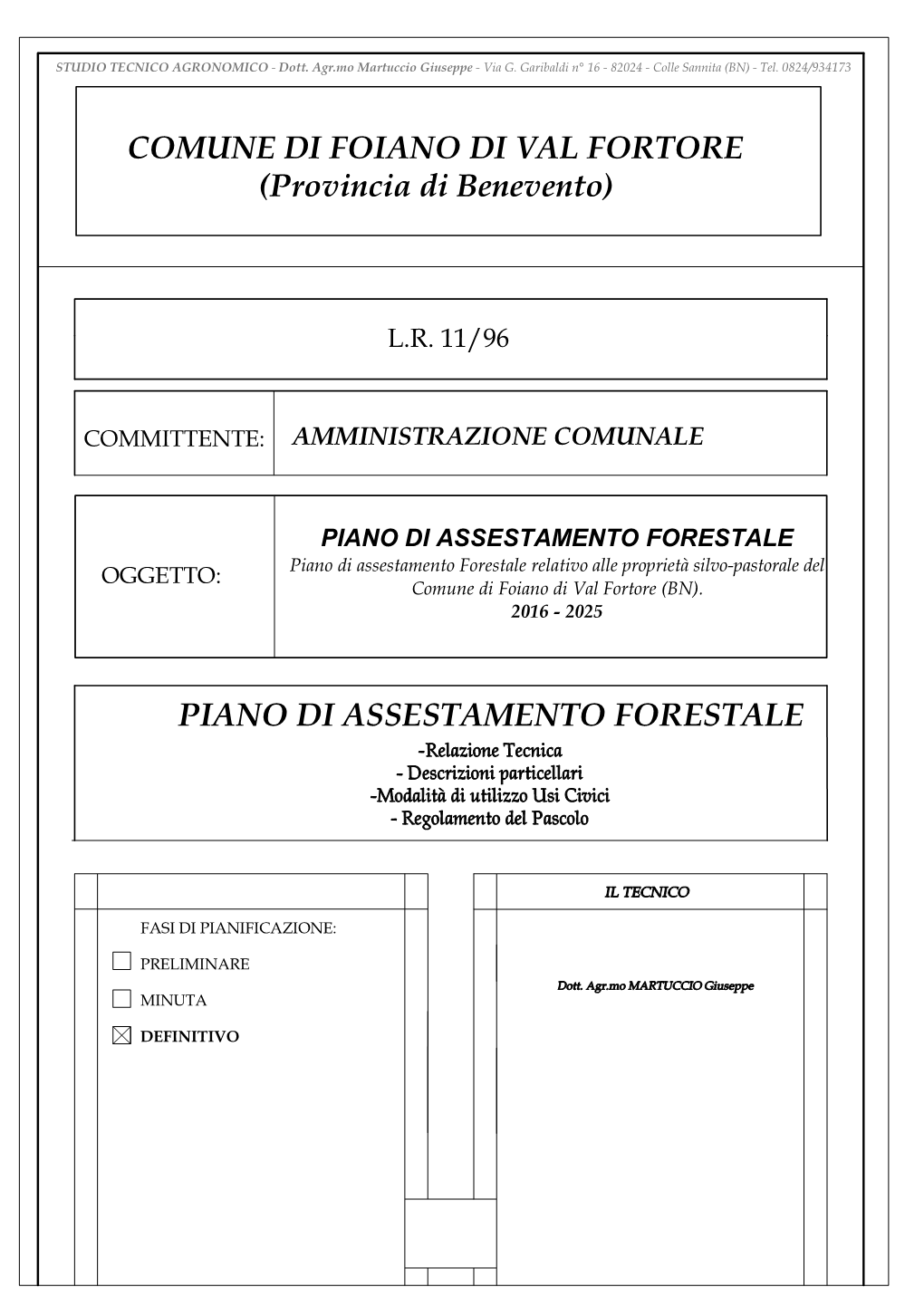 PIANO DI ASSESTAMENTO FORESTALE Piano Di Assestamento Forestale Relativo Alle Proprietà Silvo-Pastorale Del OGGETTO: Comune Di Foiano Di Val Fortore (BN)