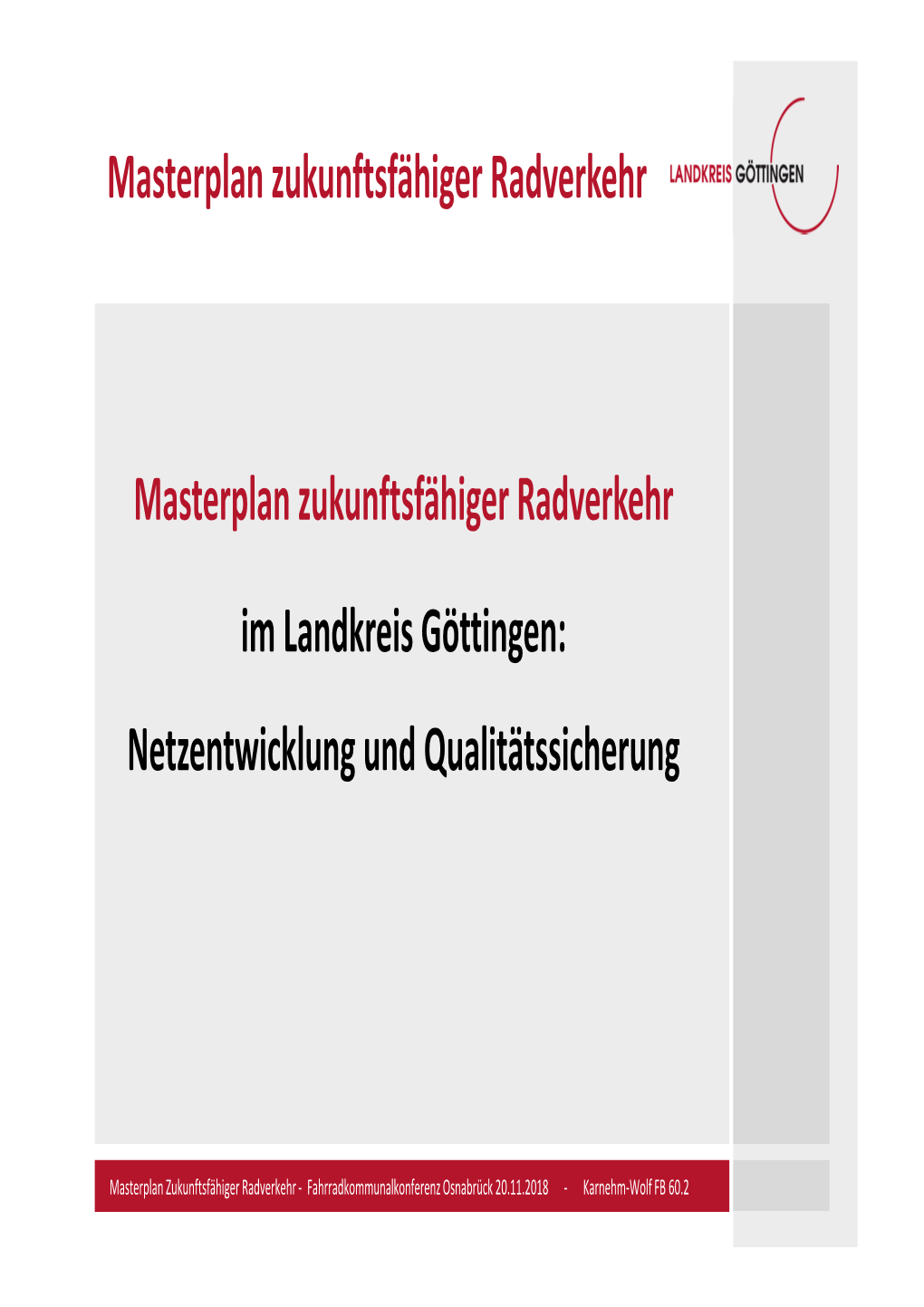 Masterplan Zukunftsfähiger Radverkehr Im Landkreis Göttingen: Netzentwicklung Und Qualitätssicherung