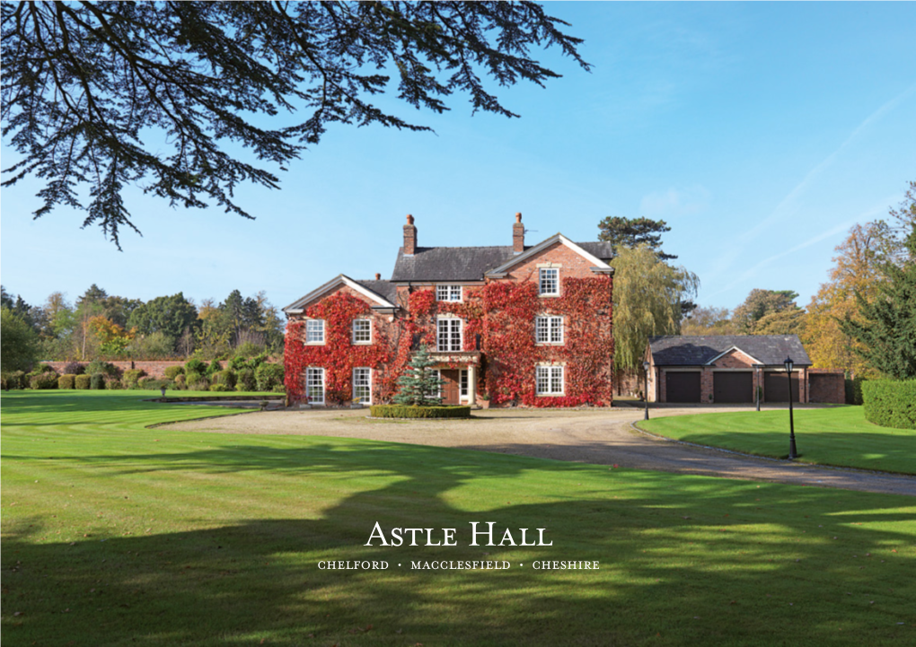 Astle Hall Chelford • Macclesf Ield • Cheshire