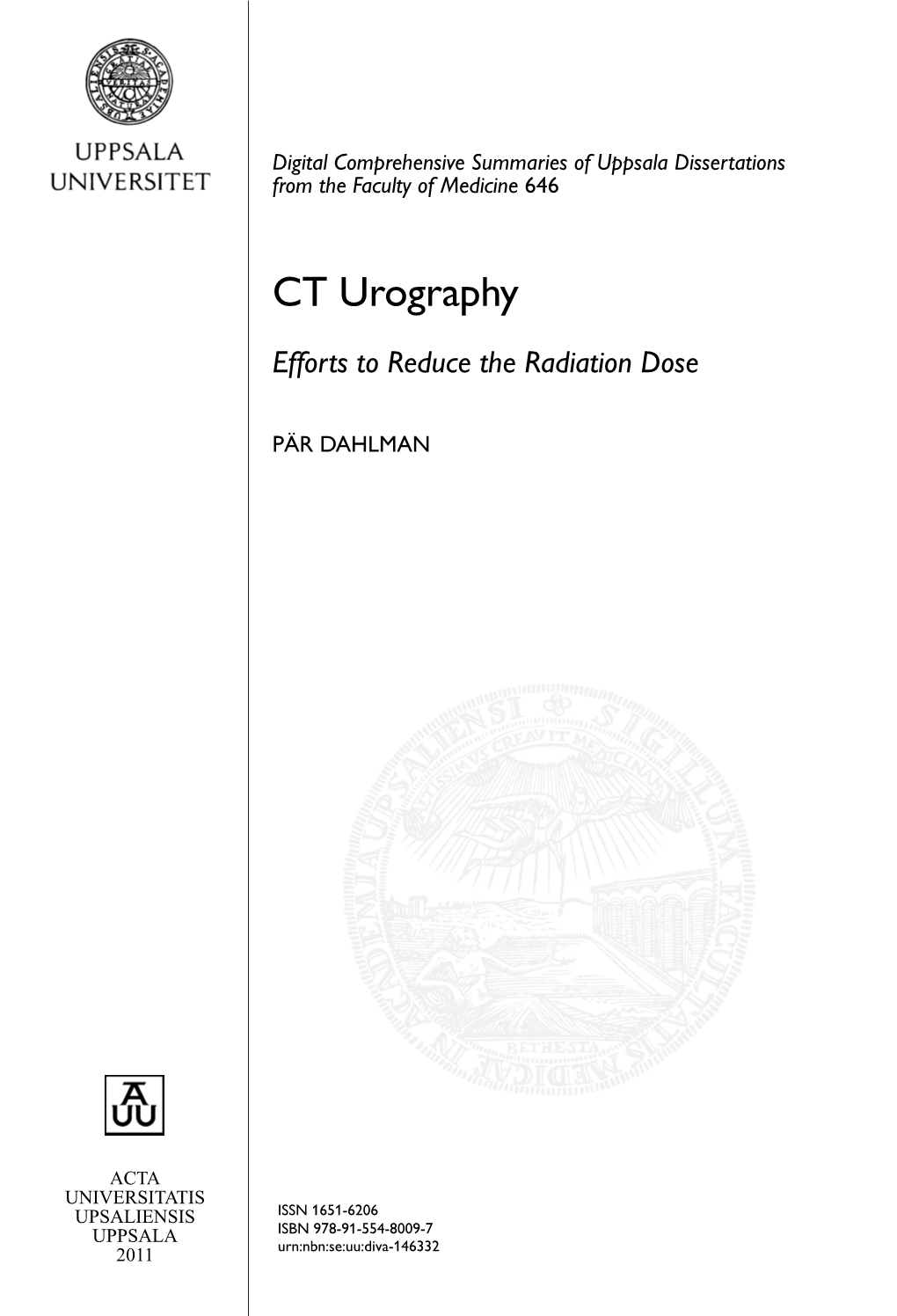 CT Urography? a Combina- Tion of Normal Dose Corticomedullary Phase with Low-Dose Unenhanced and Excretory Phases