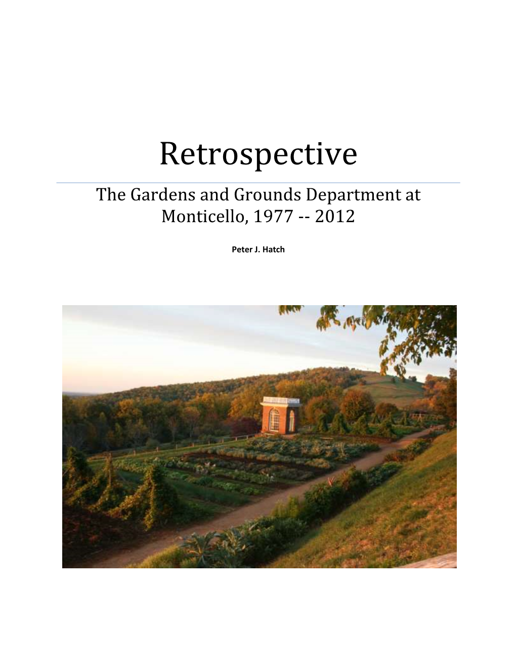 Retrospective the Gardens and Grounds Department at Monticello, 1977 -- 2012