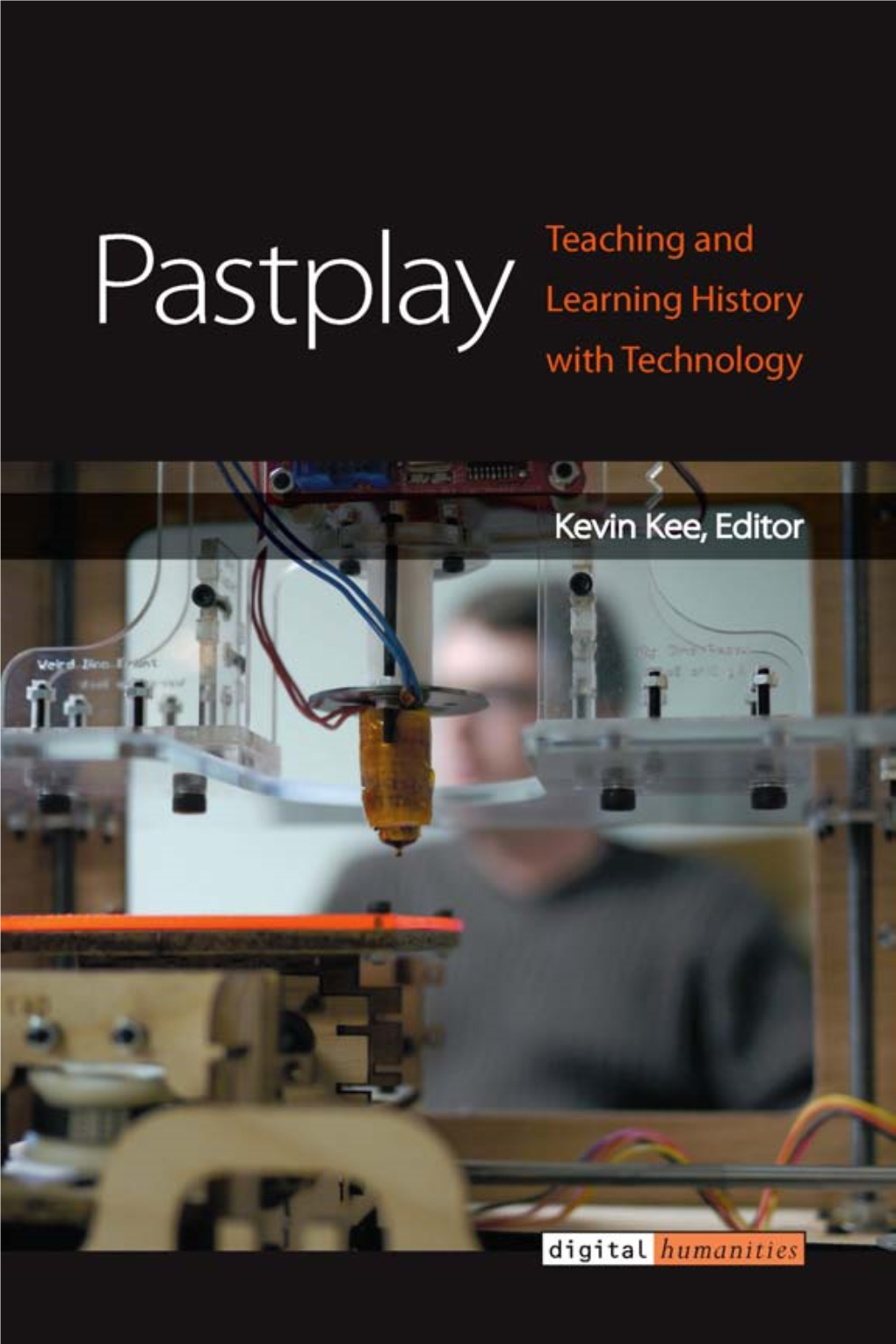 Teaching and Learning History with Technology Kevin Kee, Editor