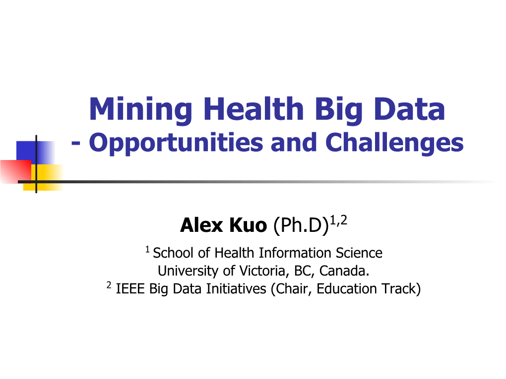 Mining Health Big Data - Opportunities and Challenges