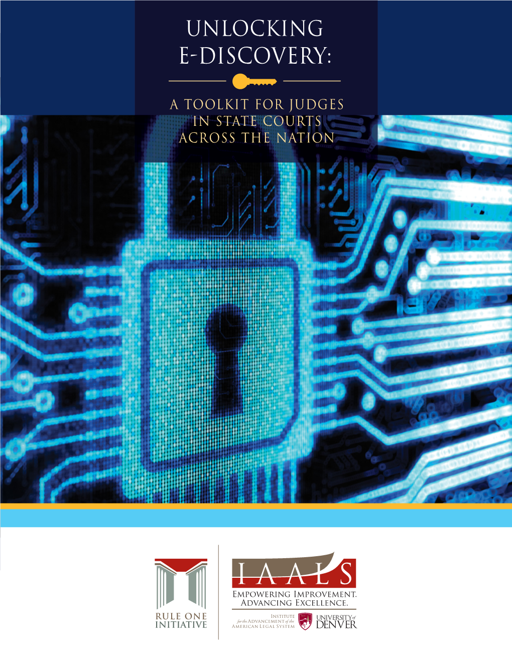 Unlocking E-Discovery: a Toolkit for Judges in State Courts