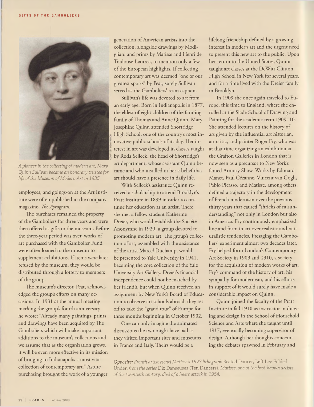 A Pioneer in the Collecting O F Modem Art, Mary Quinn Sullivan Became an Honorary Trustee for Came and Who Instilled in Her a Belief That Famed Armory Show