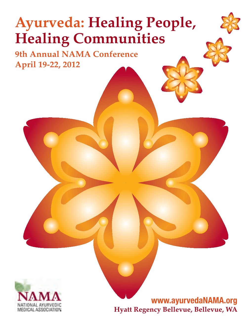 Ayurveda: Healing People, Healing Communities 9Th Annual NAMA Conference April 19-22, 2012