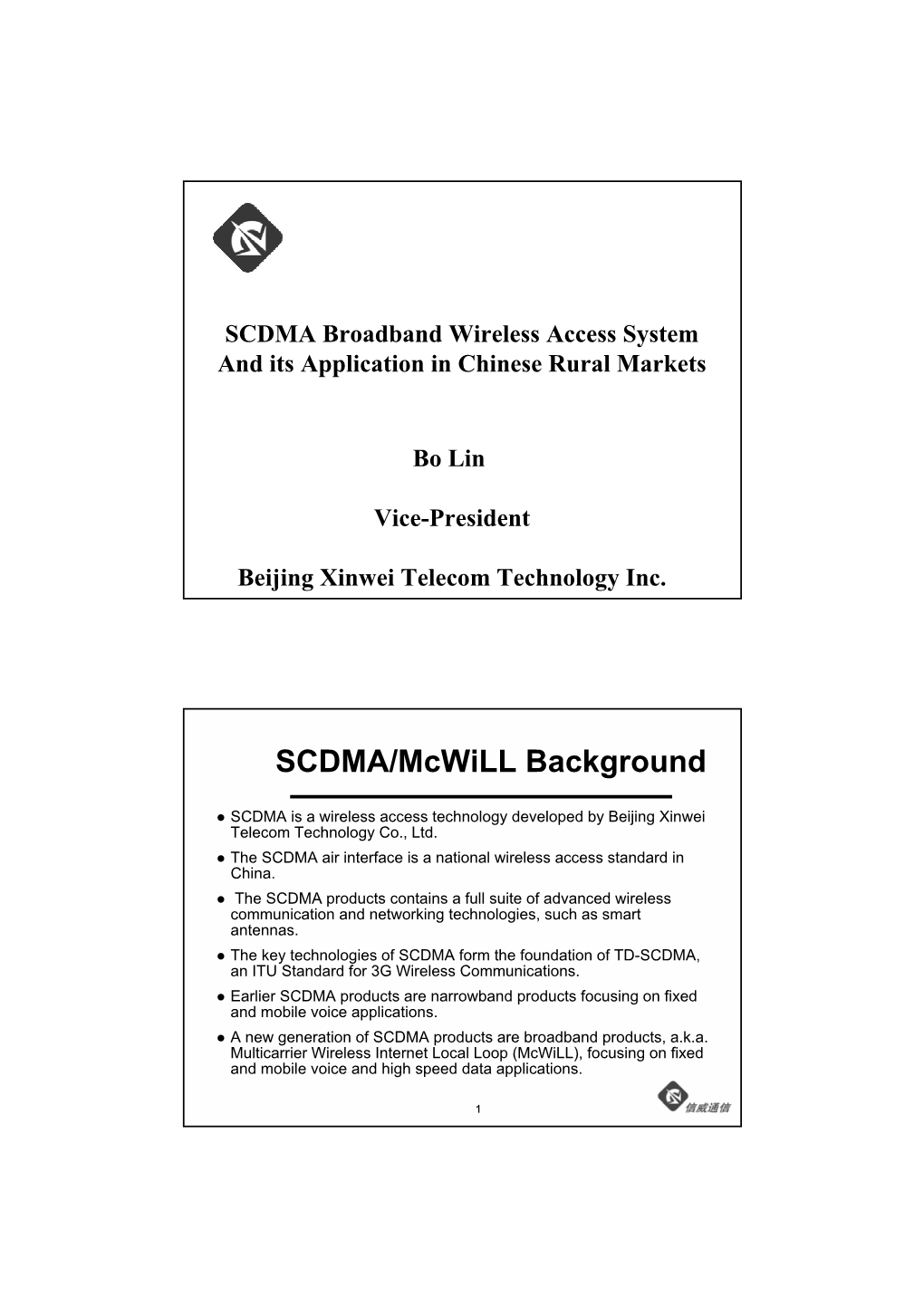 SCDMA/Mcwill Background Z SCDMA Is a Wireless Access Technology Developed by Beijing Xinwei Telecom Technology Co., Ltd