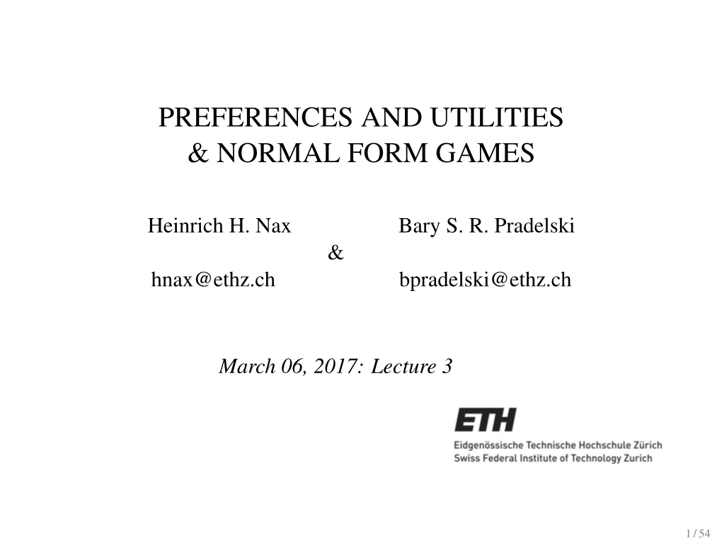 Preferences and Utilities & Normal Form Games