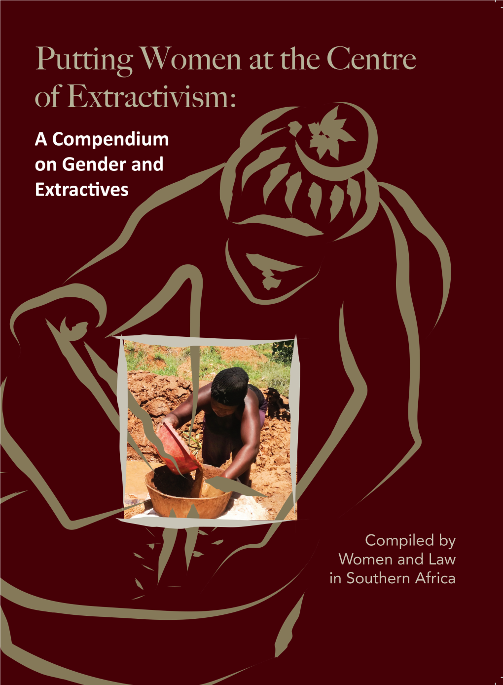 Putting Women at the Centre of Extractivism a Compendum On