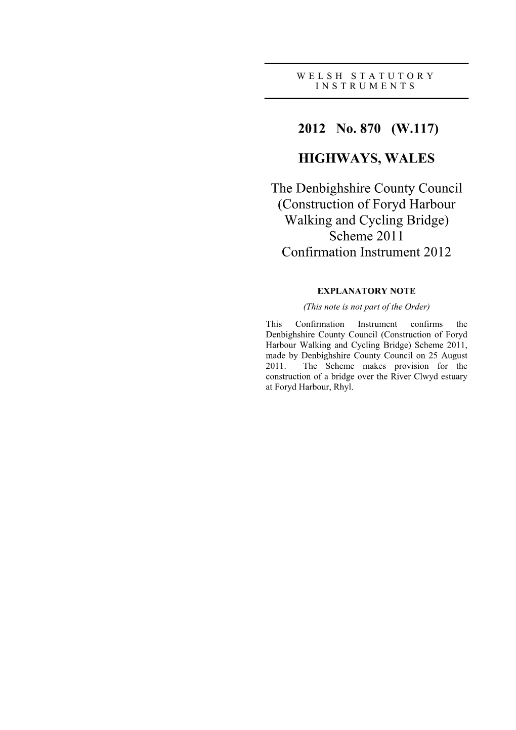 The Denbighshire County Council (Construction of Foryd Harbour Walking and Cycling Bridge) Scheme 2011 Confirmation Instrument 2012