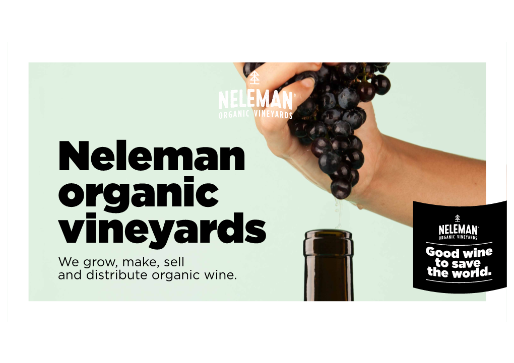 Neleman Organic Vineyards We Grow, Make, Sell and Distribute Organic Wine