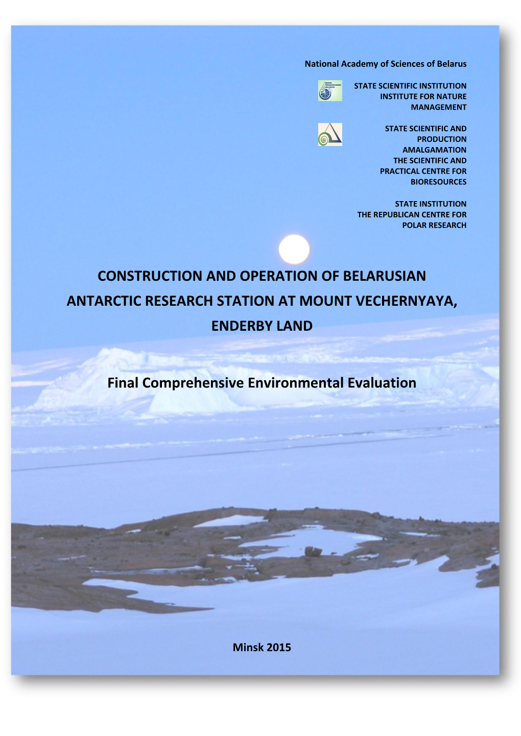 Construction and Operation of Belarusian Antarctic Research Station at Mount Vechernyaya, Enderby Land