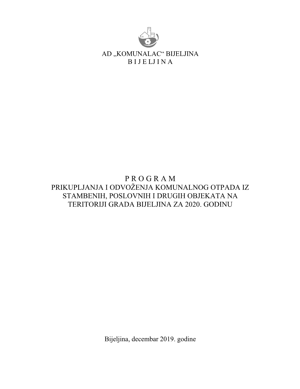 Prikupljanja I Odvoženja Komunalnog Otpada Iz Stambenih, Poslovnih I Drugih Objekata Na Teritoriji Grada Bijeljina Za 2020