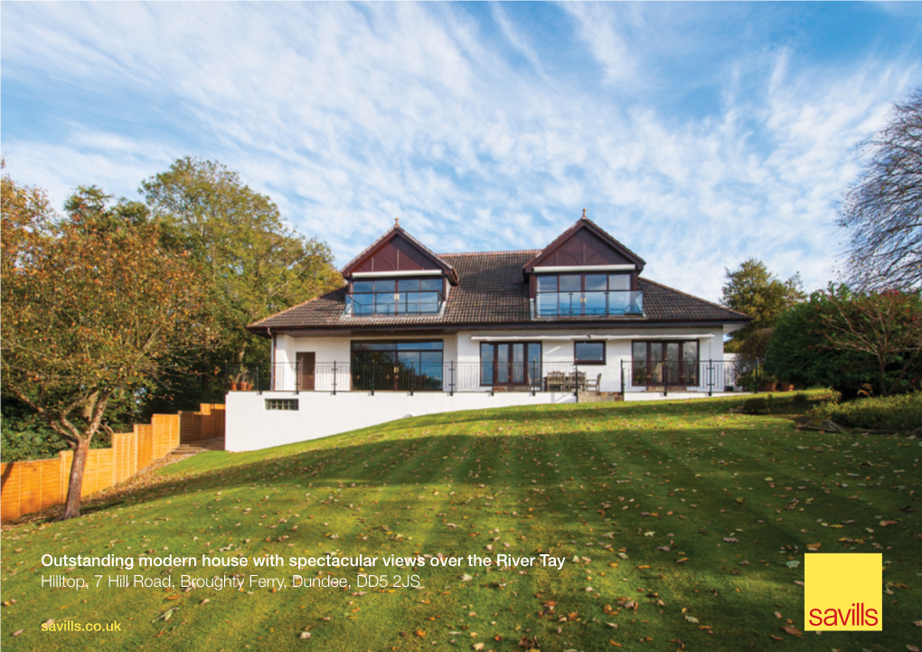 Outstanding Modern House with Spectacular Views Over the River Tay Hilltop, 7 Hill Road, Broughty Ferry, Dundee, DD5 2JS Savills.Co.Uk