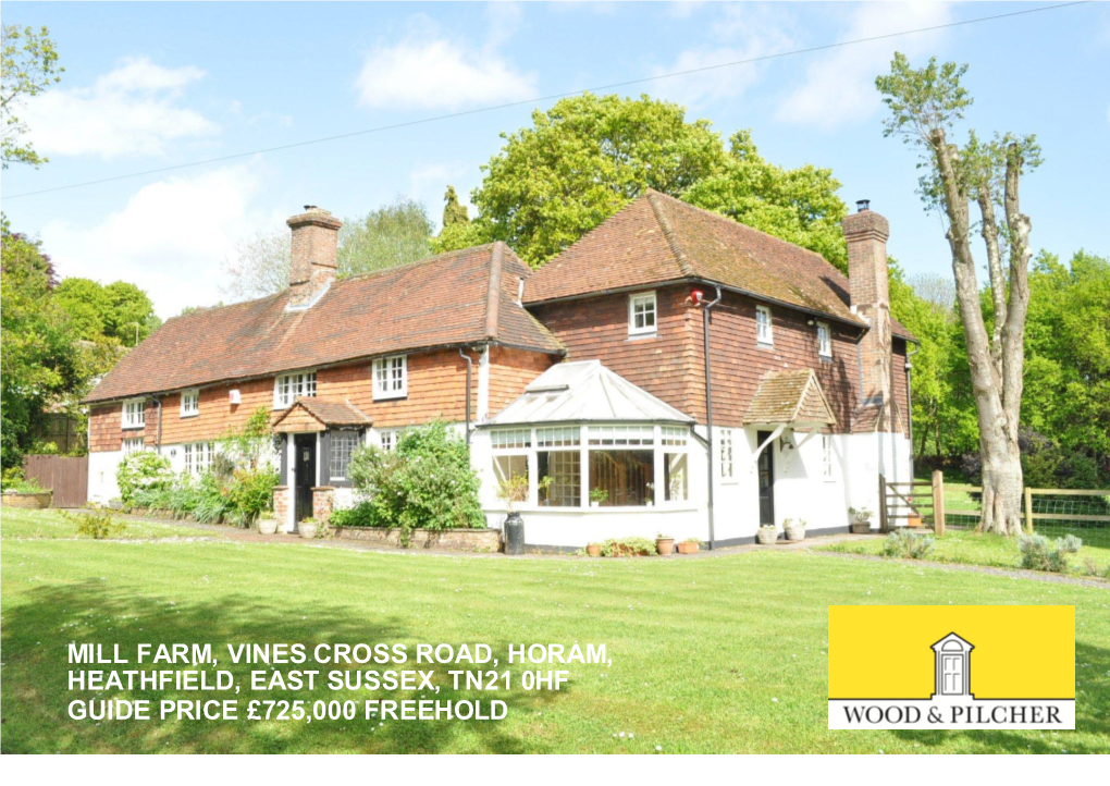 Mill Farm, Vines Cross Road, Horam, Heathfield, East Sussex, Tn21 0Hf Guide Price £725,000 Freehold