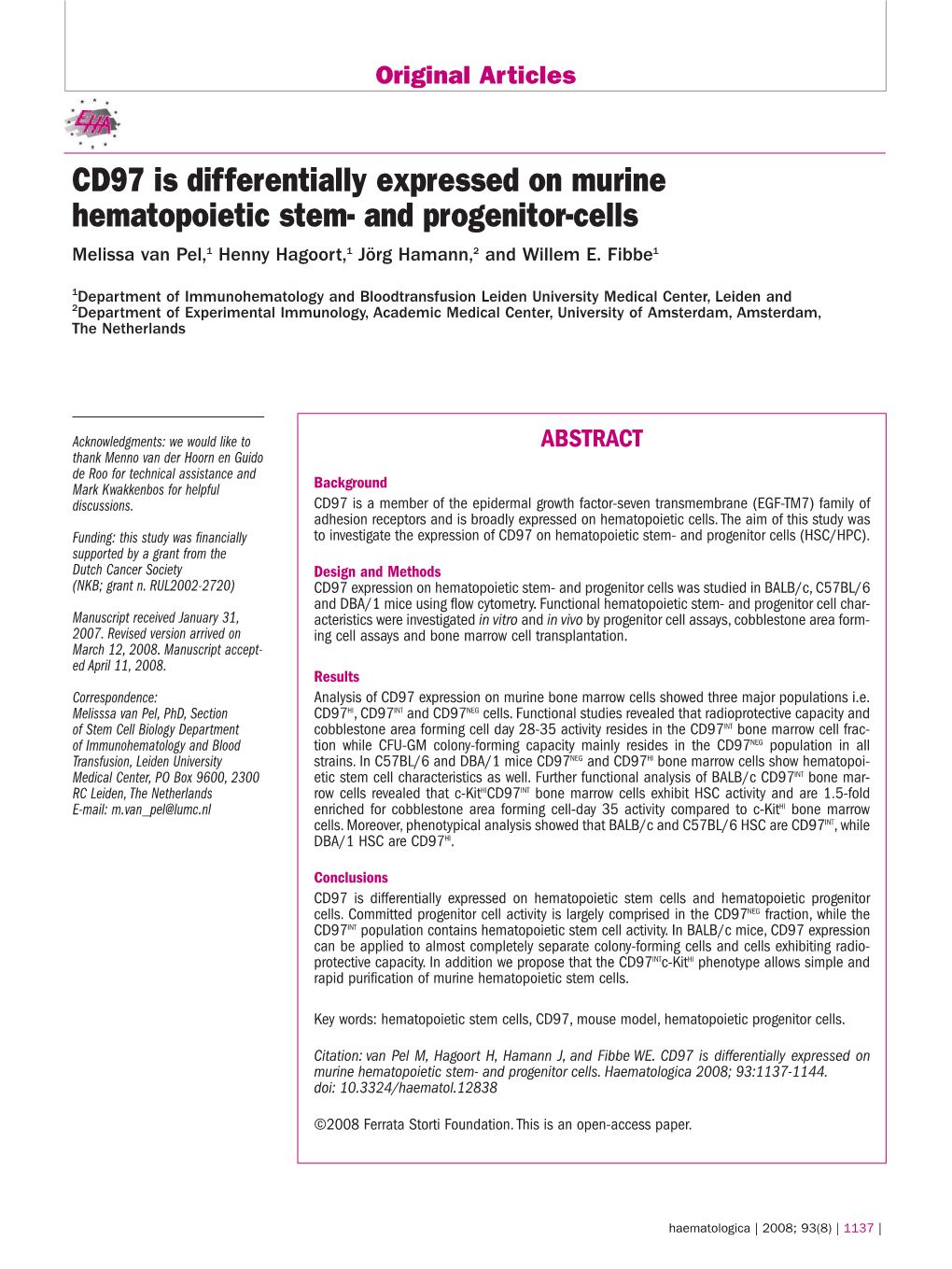CD97 Is Differentially Expressed on Murine Hematopoietic Stem- and Progenitor-Cells Melissa Van Pel,1 Henny Hagoort,1 Jörg Hamann,2 and Willem E