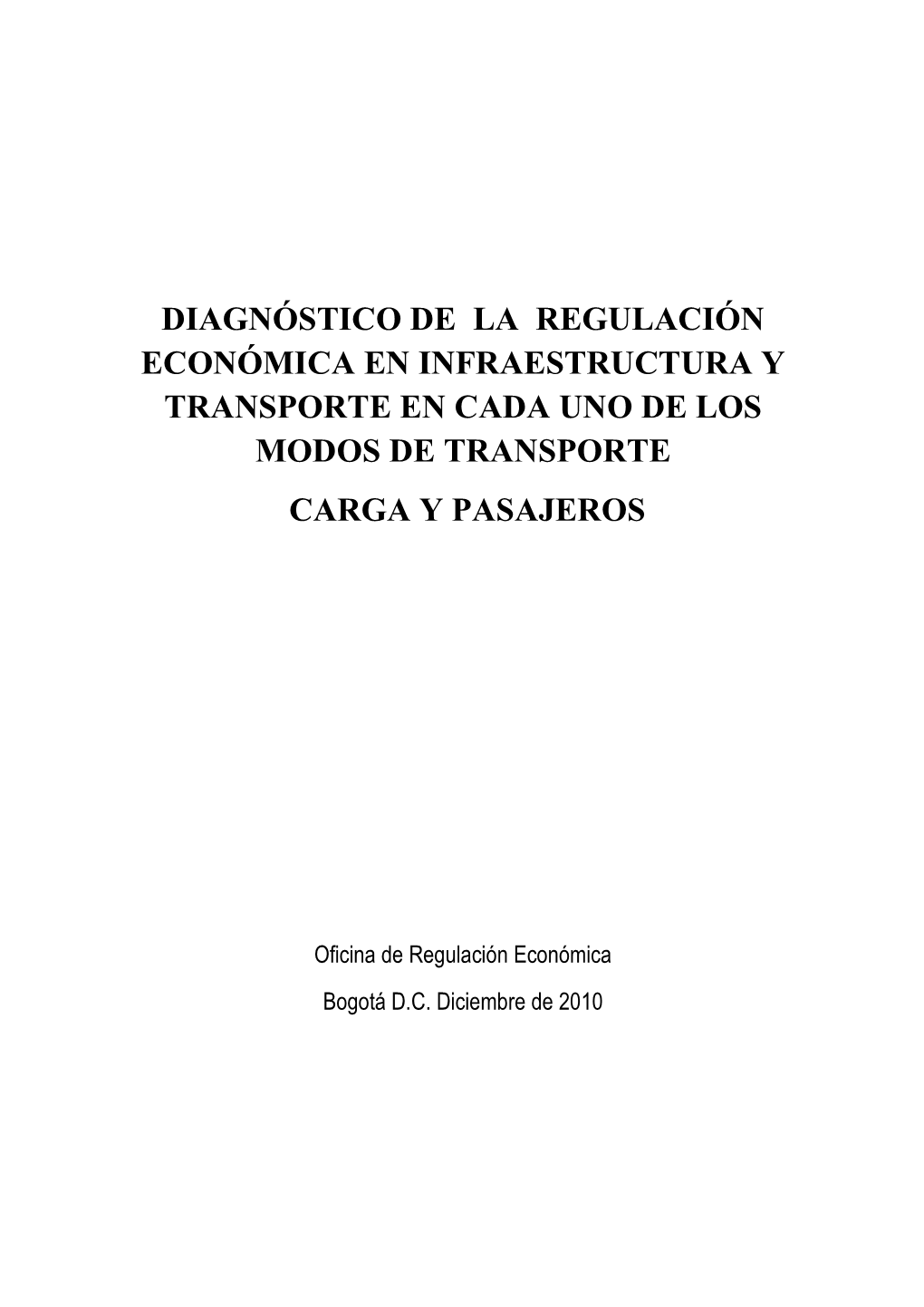 Diagnìstico De La Regulaciìn Econìm Ica En Infraestructura Y Transporte En Cada Uno De Los M Odos De Transporte Carga Y Pasajeros