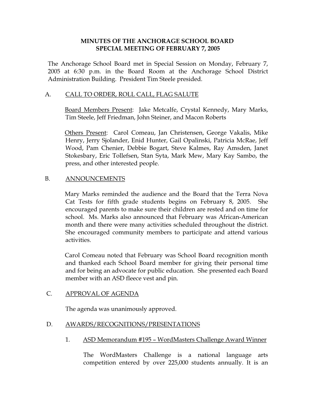 MINUTES of the ANCHORAGE SCHOOL BOARD SPECIAL MEETING of FEBRUARY 7, 2005 the Anchorage School Board Met in Special Session on M