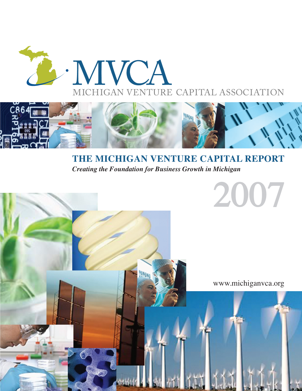 THE MICHIGAN VENTURE CAPITAL REPORT Ann Arbor, MI 48104 Creating the Foundation for Business Growth in Michigan 734-223-3750 2007