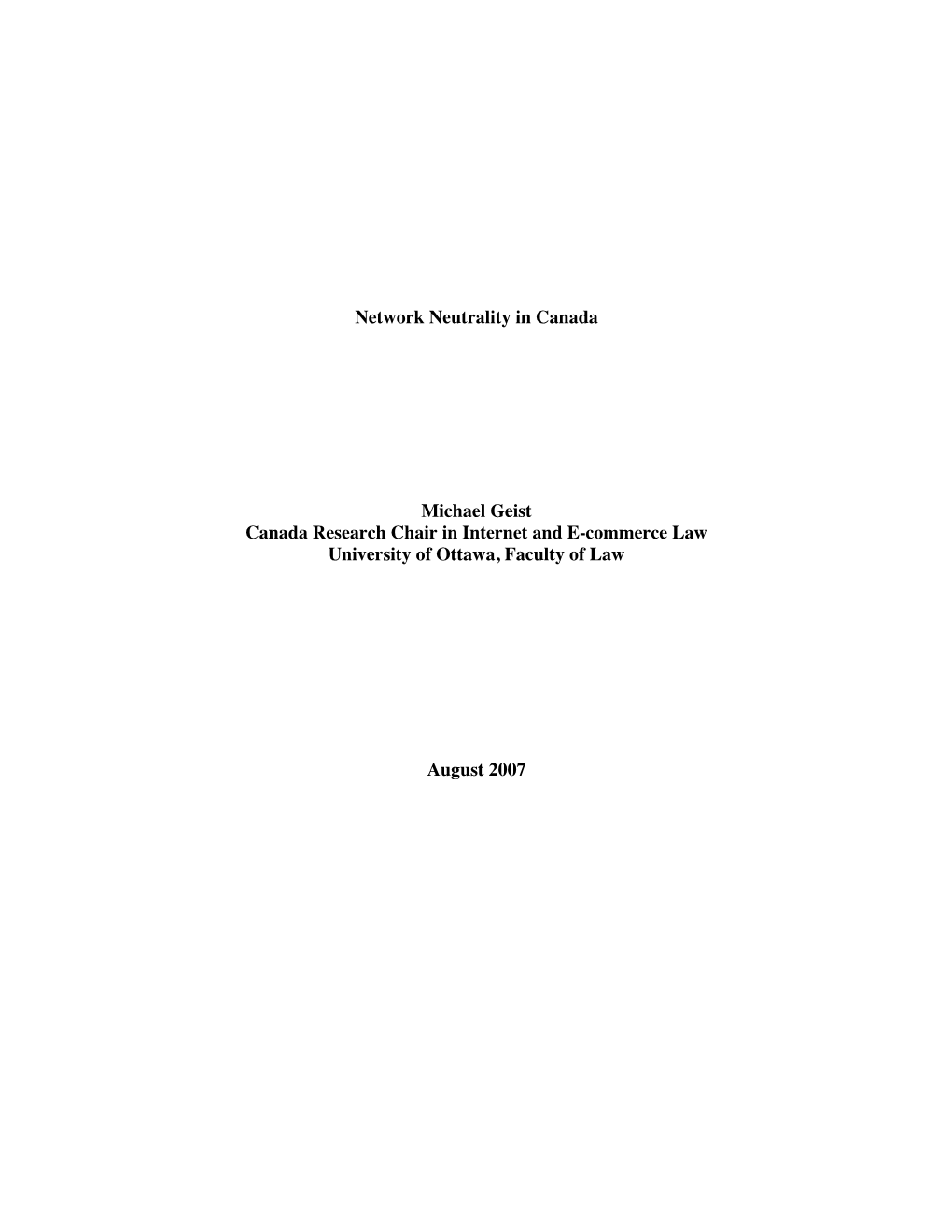 Network Neutrality in Canada Michael Geist Canada Research Chair in Internet and E-Commerce Law University of Ottawa, Faculty Of