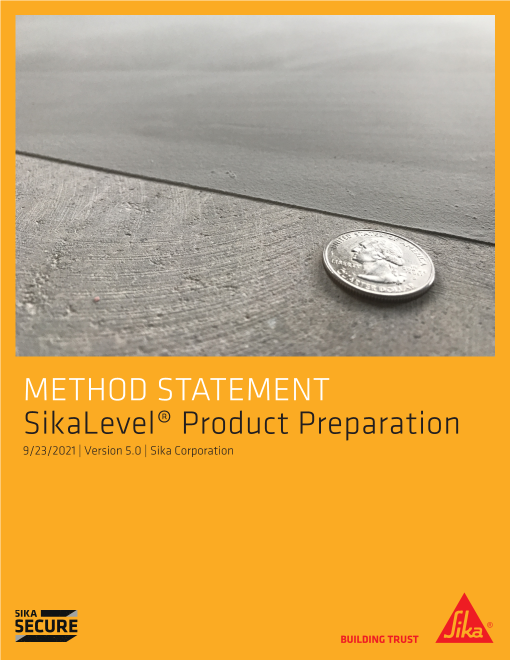METHOD STATEMENT Sikalevel® Product Preparation 9/23/2021 | Version 5.0 | Sika Corporation Method Statement Sikalevel Products 9/23/2021, Version 5.0