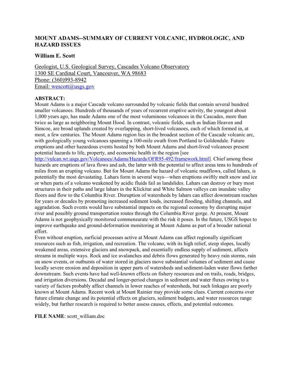 MOUNT ADAMS--SUMMARY of CURRENT VOLCANIC, HYDROLOGIC, and HAZARD ISSUES William E. Scott Geologist, U.S. Geological Survey, Casc