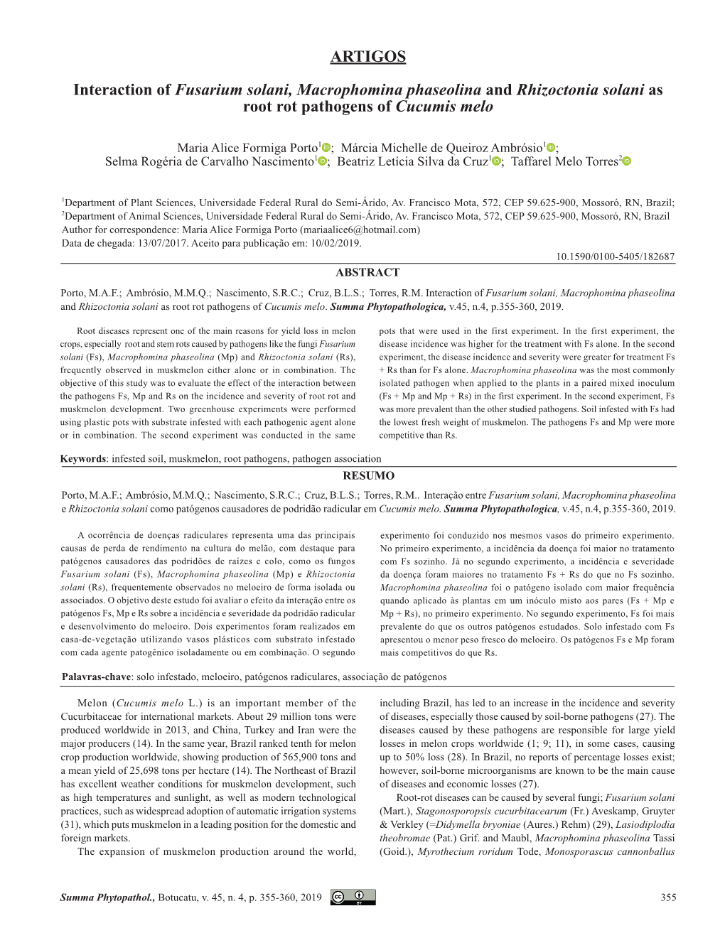 ARTIGOS Interaction of Fusarium Solani, Macrophomina Phaseolina and Rhizoctonia Solani As Root Rot Pathogens of Cucumis Melo