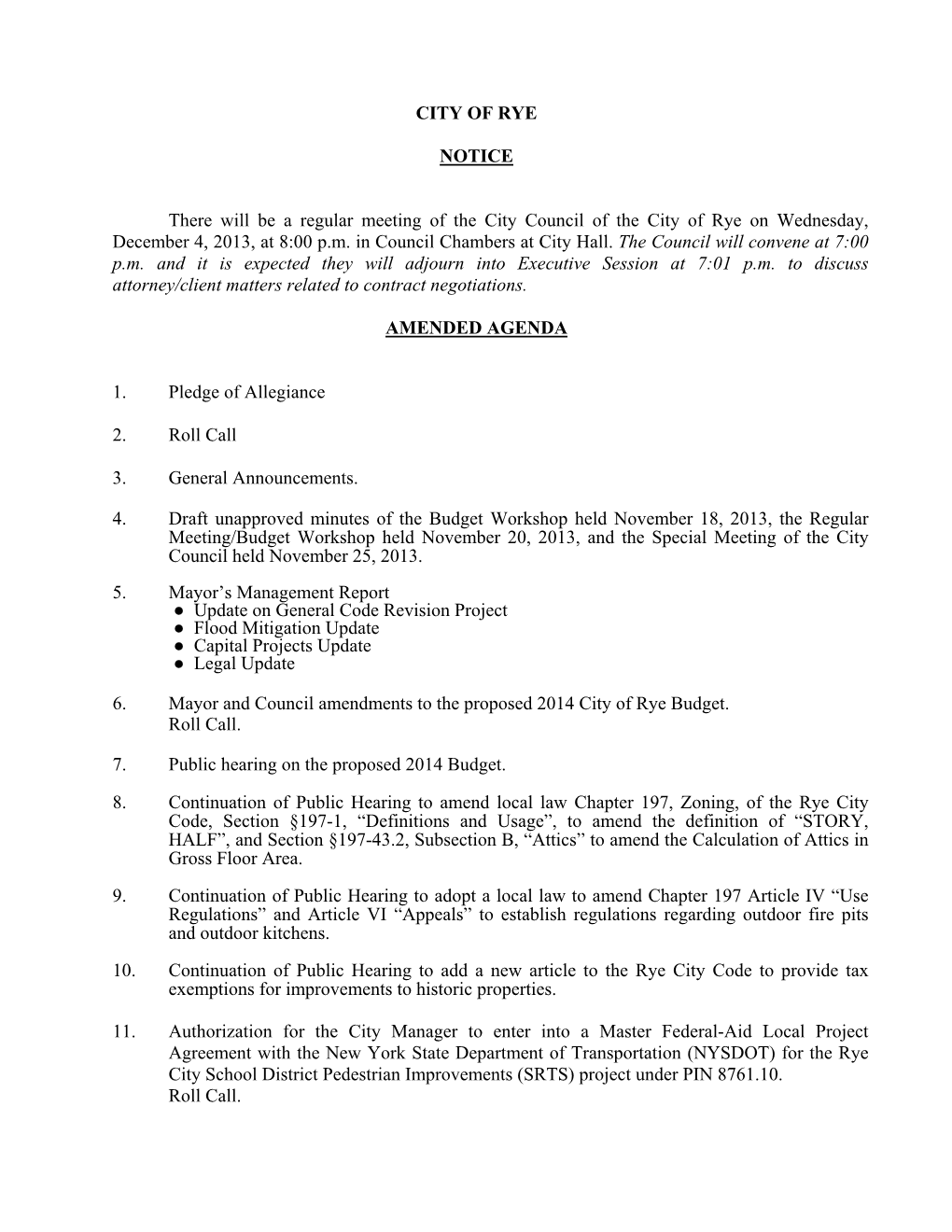 CITY of RYE NOTICE There Will Be a Regular Meeting of the City Council