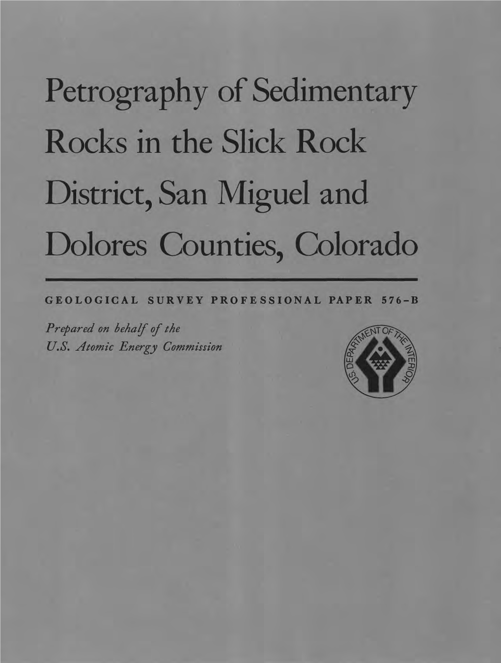 Petrography of Sedimentary Rocks in the Slick Rock District, San Miguel and Dolores Counties, Colorado