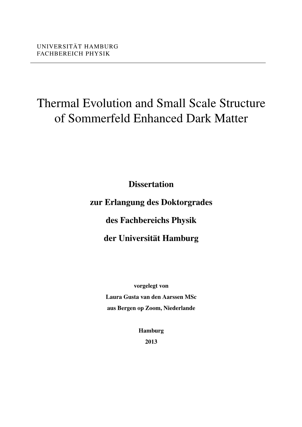 Thermal Evolution and Small Scale Structure of Sommerfeld Enhanced Dark Matter