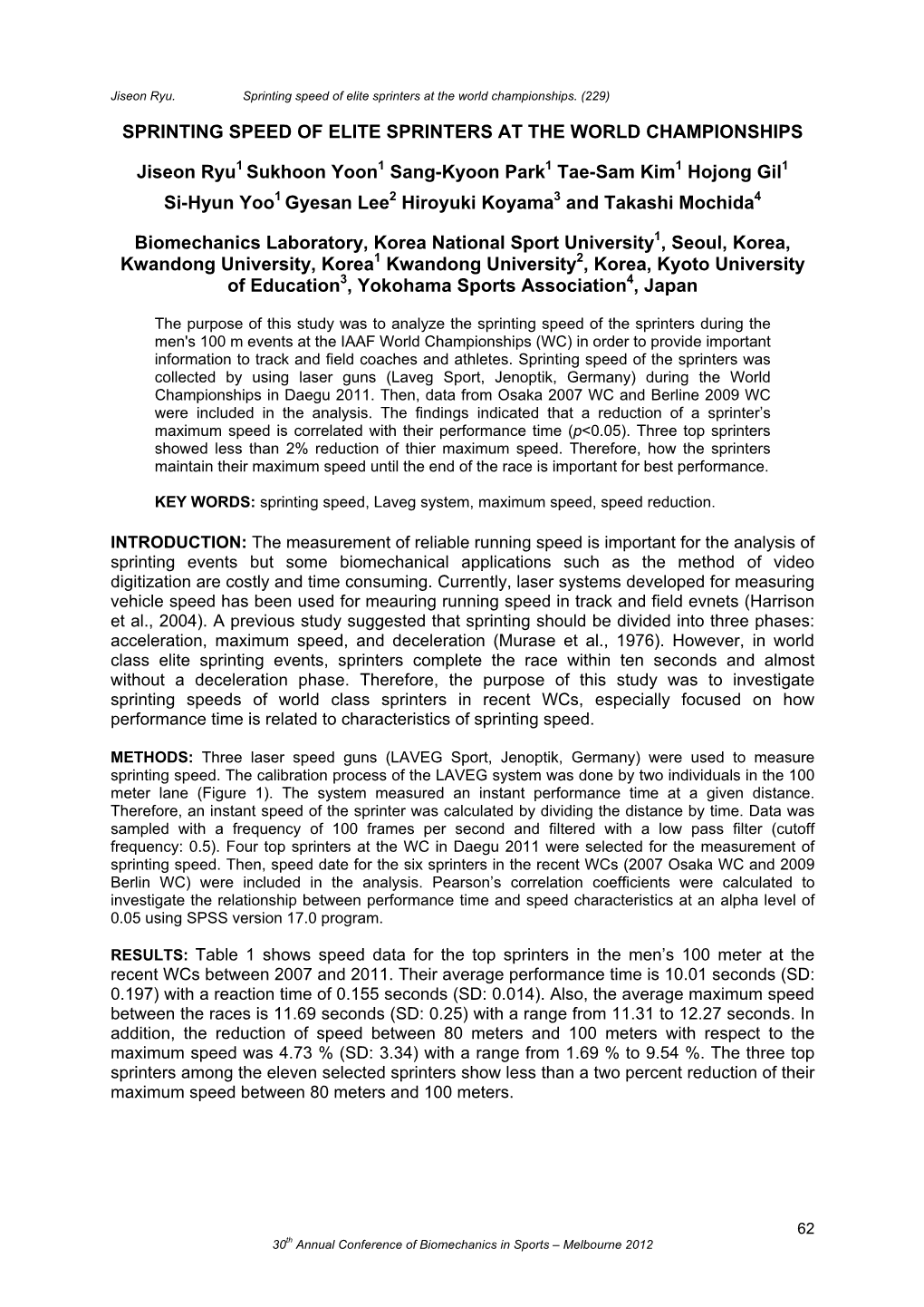 SPRINTING SPEED of ELITE SPRINTERS at the WORLD CHAMPIONSHIPS Jiseon Ryu1 Sukhoon Yoon1 Sang-Kyoon Park1 Tae-Sam Kim1 Hojong G