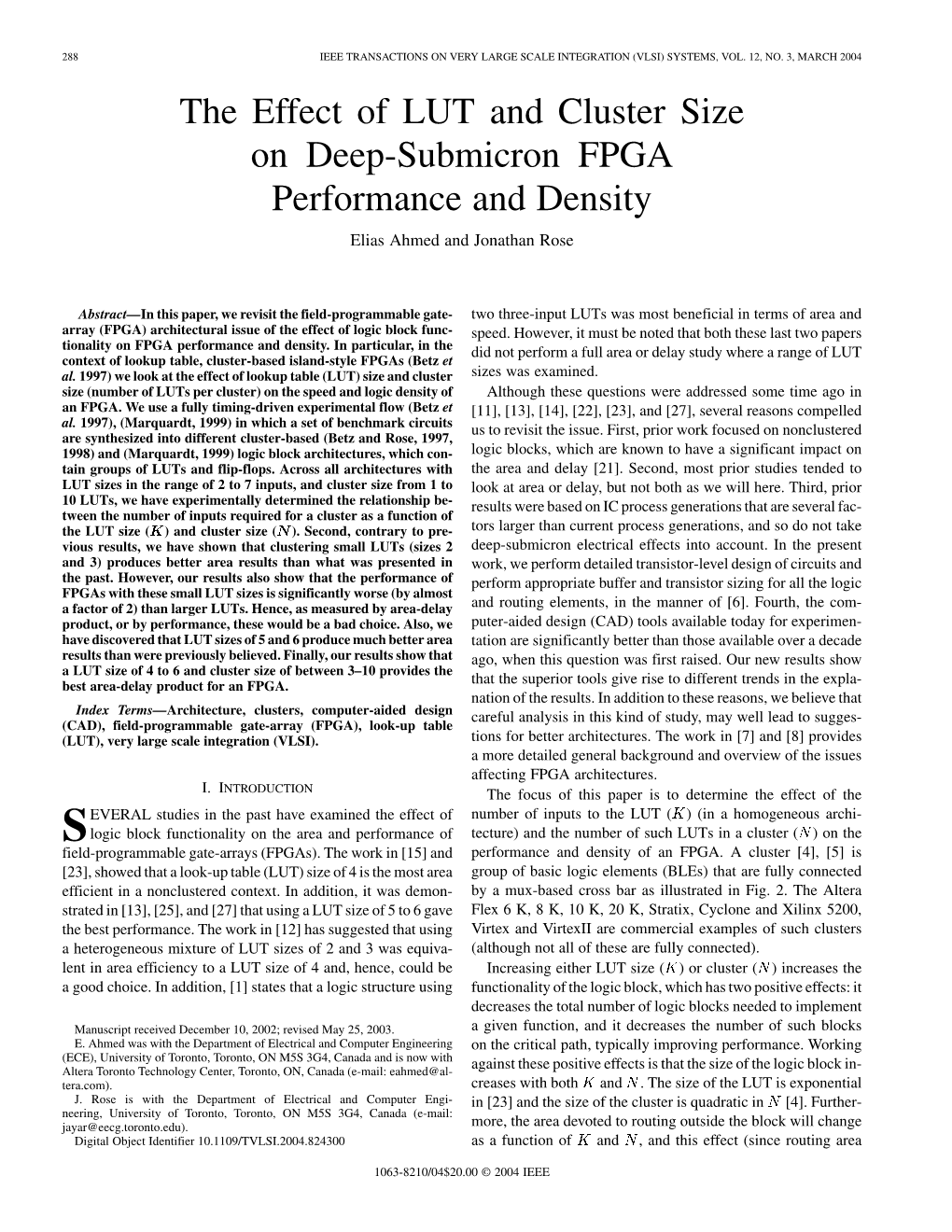 The Effect of LUT and Cluster Size on Deep-Submicron FPGA Performance and Density Elias Ahmed and Jonathan Rose