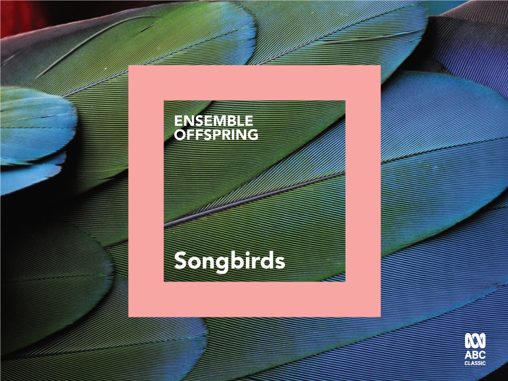 Songbirds ENSEMBLE OFFSPRING Songbirds