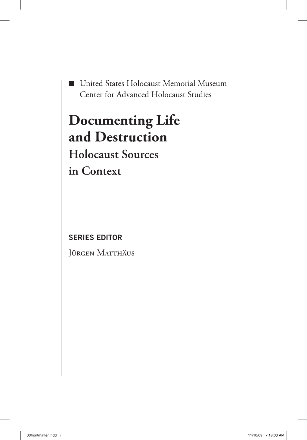 Documenting Life and Destruction Holocaust Sources in Context