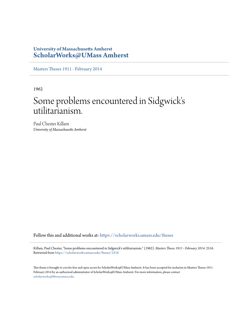 Some Problems Encountered in Sidgwick's Utilitarianism. Paul Chester Killam University of Massachusetts Amherst