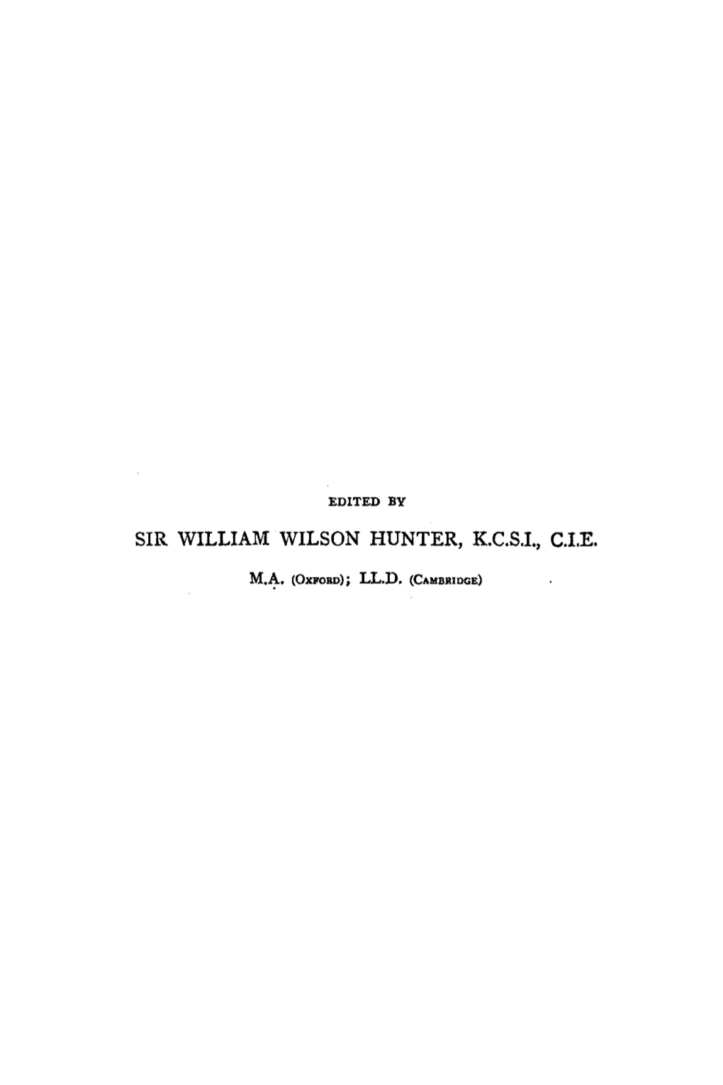 Sir William Wilson Hunter, K.C.S.I., C.I.E